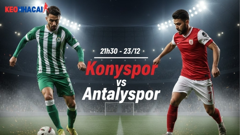 nhan-dinh-konyaspor-vs-antalyaspor-21h30-ngay-23-12-cup-qg-tho-nhi-ky-2025-26 nhan-dinh-konyaspor-vs-antalyaspor-21h30-ngay-23-12-cup-qg-tho-nhi-ky-2025-26